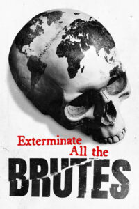 Tận Diệt Những Kẻ Hung Tàn – Exterminate All the Brutes