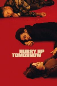 Nhanh Lên Ngày Mai Ơi – Hurry Up Tomorrow