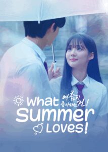 Chuyện Tình Ngày Hạ – What Summer Loves!